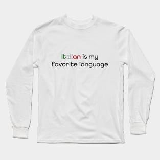 Italian is my Favorite Language Long Sleeve T-Shirt